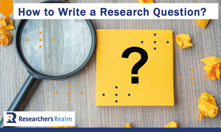 How to Write a Research Question?